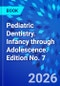 Pediatric Dentistry. Infancy through Adolescence. Edition No. 7 - Product Thumbnail Image
