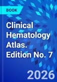 Clinical Hematology Atlas. Edition No. 7- Product Image