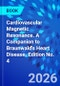 Cardiovascular Magnetic Resonance. A Companion to Braunwald's Heart Disease. Edition No. 4 - Product Thumbnail Image
