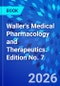 Waller's Medical Pharmacology and Therapeutics. Edition No. 7 - Product Image