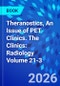 Theranostics, An Issue of PET Clinics. The Clinics: Radiology Volume 21-3 - Product Thumbnail Image