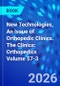 New Technologies, An Issue of Orthopedic Clinics. The Clinics: Orthopedics Volume 57-3 - Product Thumbnail Image