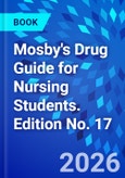 Mosby's Drug Guide for Nursing Students. Edition No. 17- Product Image