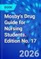 Mosby's Drug Guide for Nursing Students. Edition No. 17 - Product Thumbnail Image
