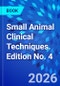 Small Animal Clinical Techniques. Edition No. 4 - Product Thumbnail Image