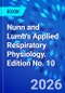 Nunn and Lumb's Applied Respiratory Physiology. Edition No. 10 - Product Thumbnail Image