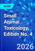 Small Animal Toxicology. Edition No. 4- Product Image