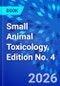 Small Animal Toxicology. Edition No. 4 - Product Image