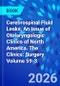Cerebrospinal Fluid Leaks, An Issue of Otolaryngologic Clinics of North America. The Clinics: Surgery Volume 59-3 - Product Image