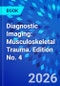 Diagnostic Imaging: Musculoskeletal Trauma. Edition No. 4 - Product Thumbnail Image