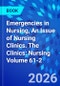Emergencies in Nursing, An Issue of Nursing Clinics. The Clinics: Nursing Volume 61-2 - Product Thumbnail Image
