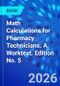 Math Calculations for Pharmacy Technicians. A Worktext. Edition No. 5 - Product Thumbnail Image