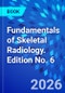Fundamentals of Skeletal Radiology. Edition No. 6 - Product Thumbnail Image