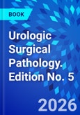 Urologic Surgical Pathology. Edition No. 5- Product Image