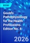 Gould's Pathophysiology for the Health Professions. Edition No. 8 - Product Image