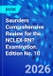Saunders Comprehensive Review for the NCLEX-RN? Examination. Edition No. 10 - Product Image