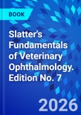 Slatter's Fundamentals of Veterinary Ophthalmology. Edition No. 7- Product Image