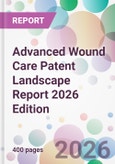 Advanced Wound Care Patent Landscape Report 2026 Edition- Product Image