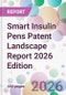 Smart Insulin Pens Patent Landscape Report 2026 Edition - Product Thumbnail Image