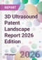 3D Ultrasound Patent Landscape Report 2026 Edition - Product Thumbnail Image