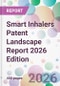 Smart Inhalers Patent Landscape Report 2026 Edition - Product Thumbnail Image