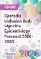 Sporadic Inclusion Body Myositis Epidemiology Forecast 2026-2035 - Product Image