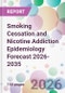 Smoking Cessation and Nicotine Addiction Epidemiology Forecast 2026-2035 - Product Thumbnail Image