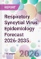 Respiratory Syncytial Virus Epidemiology Forecast 2026-2035 - Product Thumbnail Image