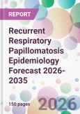 Recurrent Respiratory Papillomatosis Epidemiology Forecast 2026-2035- Product Image
