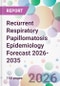 Recurrent Respiratory Papillomatosis Epidemiology Forecast 2026-2035 - Product Thumbnail Image