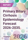 Primary Biliary Cirrhosis Epidemiology Forecast 2026-2035- Product Image