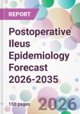Postoperative Ileus Epidemiology Forecast 2026-2035- Product Image