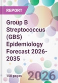 Group B Streptococcus (GBS) Epidemiology Forecast 2026-2035- Product Image