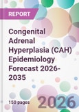 Congenital Adrenal Hyperplasia (CAH) Epidemiology Forecast 2026-2035- Product Image