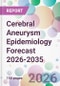 Cerebral Aneurysm Epidemiology Forecast 2026-2035 - Product Thumbnail Image