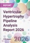 Ventricular Hypertrophy Pipeline Analysis Report 2026 - Product Thumbnail Image
