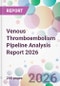 Venous Thromboembolism Pipeline Analysis Report 2026 - Product Thumbnail Image