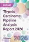 Thymic Carcinoma Pipeline Analysis Report 2026 - Product Thumbnail Image