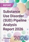 Substance Use Disorder (SUD) Pipeline Analysis Report 2026 - Product Thumbnail Image