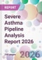 Severe Asthma Pipeline Analysis Report 2026 - Product Thumbnail Image