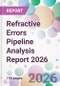 Refractive Errors Pipeline Analysis Report 2026 - Product Thumbnail Image