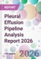 Pleural Effusion Pipeline Analysis Report 2026 - Product Thumbnail Image