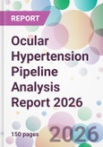 Ocular Hypertension Pipeline Analysis Report 2026- Product Image