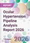 Ocular Hypertension Pipeline Analysis Report 2026 - Product Thumbnail Image