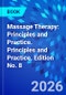 Massage Therapy: Principles and Practice. Principles and Practice. Edition No. 8 - Product Image