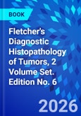Fletcher's Diagnostic Histopathology of Tumors, 2 Volume Set. Edition No. 6- Product Image