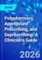 Polypharmacy, Appropriate Prescribing, and Deprescribing. A Clinician's Guide - Product Image