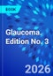 Glaucoma. Edition No. 3 - Product Image
