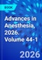 Advances in Anesthesia, 2026. Volume 44-1 - Product Image