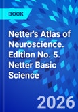 Netter's Atlas of Neuroscience. Edition No. 5. Netter Basic Science- Product Image